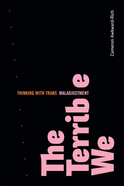 Buy The Terrible We: Thinking with Trans Maladjustment (ASTERISK) Book ...