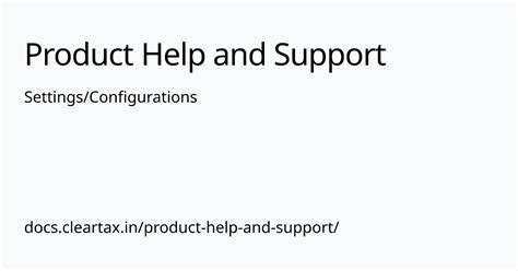Settings/Configurations | Product Help and Support