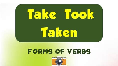 Take, Took, or Taken: What’s the Correct Past Tense of Take? - Phrase ...