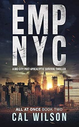 EMP NYC: A Big-City Post-Apocalyptic Survival Thriller (All At Once ...
