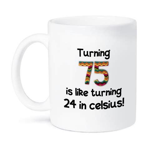 3dRose, Turning 75 is like turning 24 in celsius - humorous 75th ...