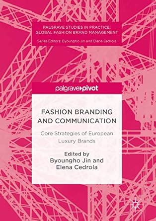 Buy Fashion Branding and Communication: Core Strategies of European ...