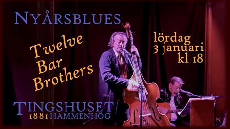 Nyårsblues - Twelve Bar Brothers [OBS! Utsålt], Ystadsvägen 38, 27650 ...