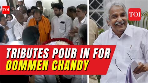 Supporters pay tribute to senior Congress leader Oommen Chandy at ...