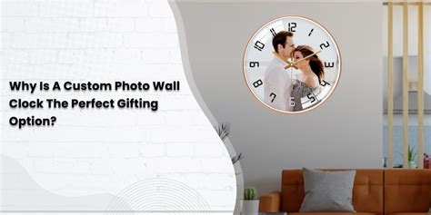 Why is a custom photo wall clock the perfect gifting option? - Hobby ...