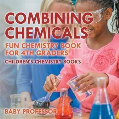 Combining Chemicals - Fun Chemistry Book for 4th Graders - Children's ...
