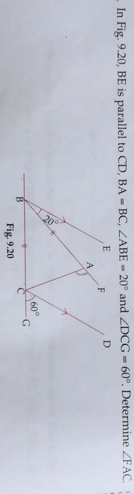 In Fig. 9.20, BE is parallel to CD, BA = BC, angle ABE = 20° and angle ...
