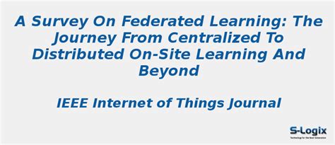 The Journey From Centralized to Distributed On-Site Learning | S-Logix