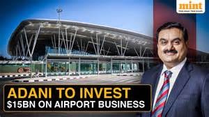 Adani Group to expand its stake and investment in the airport business ...