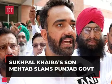AAP-led Punjab government: Sukhpal Singh Khaira’s son slams Punjab Govt ...