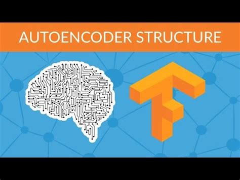 Deep Learning with Tensorflow - Autoencoder Structure Video Lecture ...