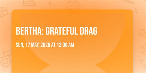 BERTHA: Grateful Drag in Atlanta – May 17, 2026 | AllEvents