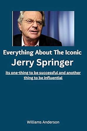 Everything About The Iconic Jerry Springer: It's One thing To Be ...
