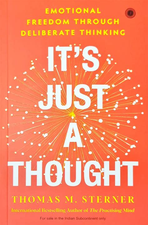 It’s Just a Thought: Emotional Freedom through Deliberate Thinking ...