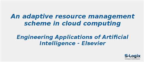 An adaptive resource management scheme in cloud | S-Logix
