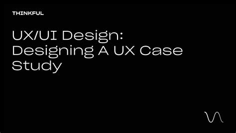 Thinkful Webinar || UX/UI Design: Designing A UX Case Study, Thinkful ...