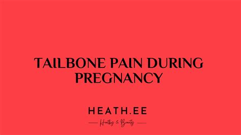 Tailbone Pain During Pregnancy: What You Need to Know - Heathe