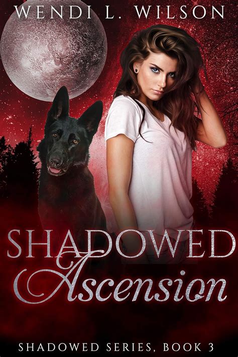 Shadowed Ascension: Shadowed Series Book 3 eBook : Wilson, Wendi ...
