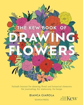 The Kew Book of Drawing Flowers - Failsafe lessons for drawing floral ...
