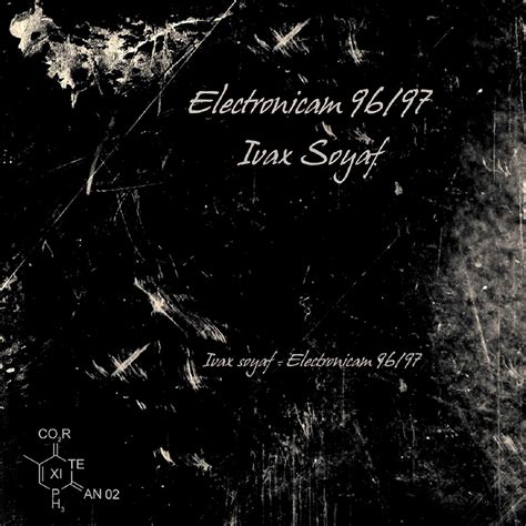 Ivax Soyaf - Electronicam 96 / 97 (IC029) - Industrial Complexx