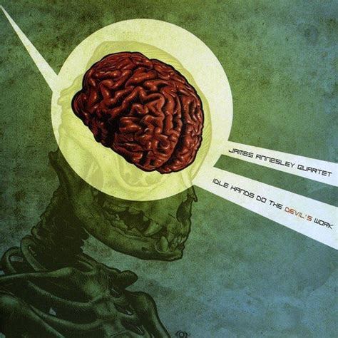 Idle Hands Do the Devil's Work: James Annesley, James Annesley Quartet ...