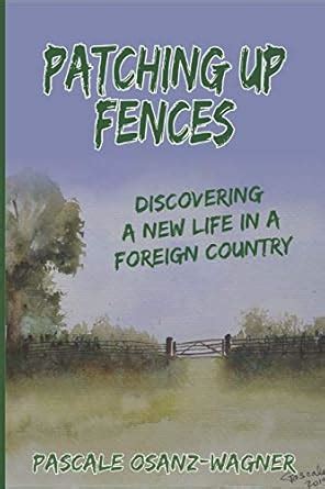 Patching Up Fences: Discovering A New Life In A Foreign Country - black ...