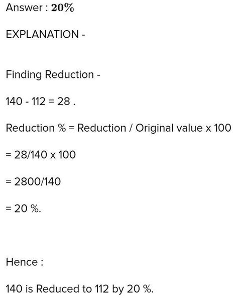 if 140 is reduced to 112 what percent is the reduction.Please do not ...
