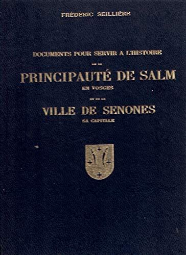Documents pour servir à l'histoire de la principauté de Salm en Vosges ...