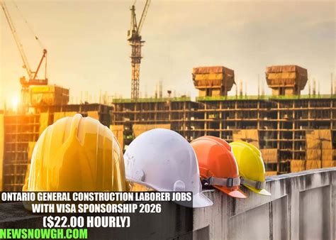 Ontario General Construction Laborer Jobs with Visa Sponsorship 2026 ($22.00 hourly) - NewNowGh