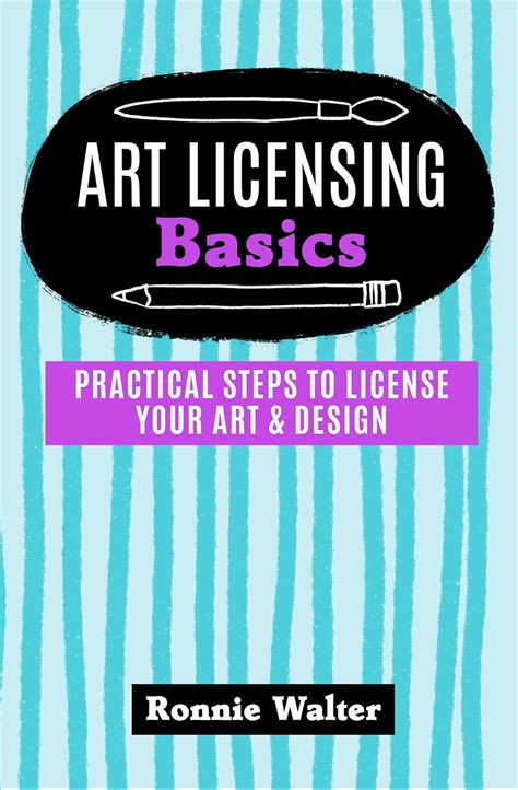 Art Licensing Basics: Practical Steps to License Your Art and Design ...