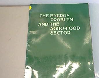 The Energy Problem and the Agro-food Sector : Organization for Economic ...