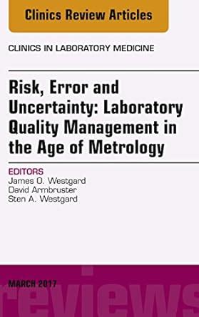 Risk, Error and Uncertainty: Laboratory Quality Management in the Age ...