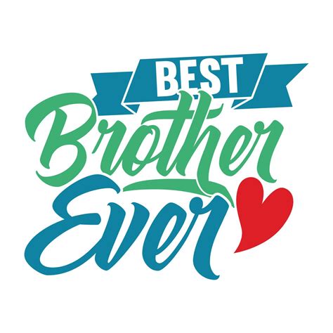 Best Brother Ever, I Love You Brother, Positive Thinking For Brother ...