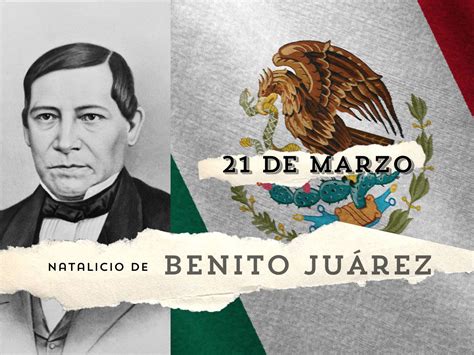 Que Es Natalicio De Benito Juarez at Helene Winkleman blog