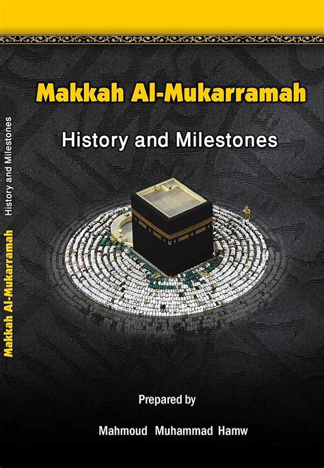 Makkah Al-Mukarramah: History and Milestones eBook : Hamw, Mahmoud, Isa ...