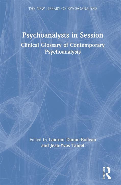 Buy Psychoanalysts in Session: Clinical Glossary of Contemporary ...