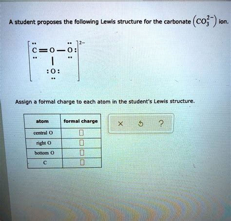 a student proposes the following lewis structure for the carbonate co ...
