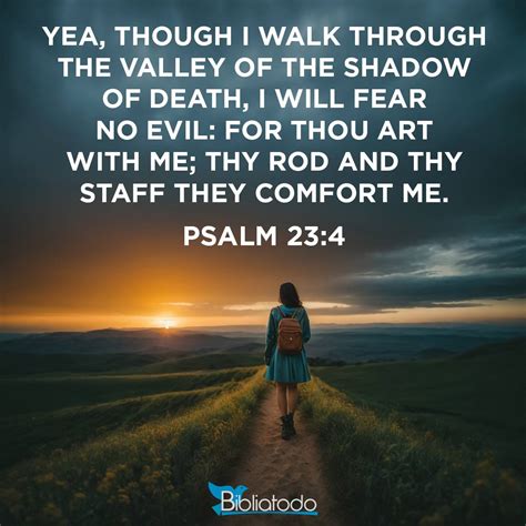 Psalm 23:4 CEB - Even when I walk through the darkest valley, I fear no ...