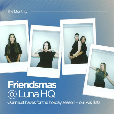 Friendsmas at Luna HQ – Love Luna
