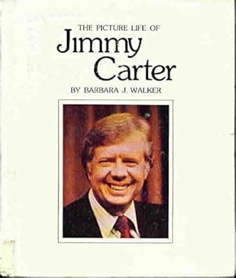The picture life of Jimmy Carter : J Barbara Walker: Amazon.in: Books
