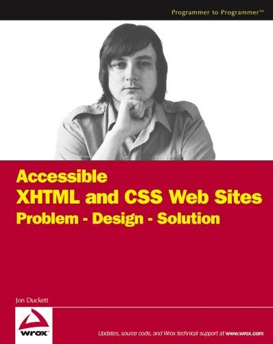 Accessible XHTML and CSS Web Sites: Problem - Design - Solution (Wrox ...