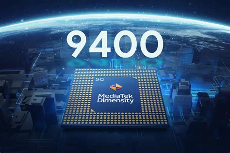 MediaTek Dimensity 9400: Supercharge Your Experience