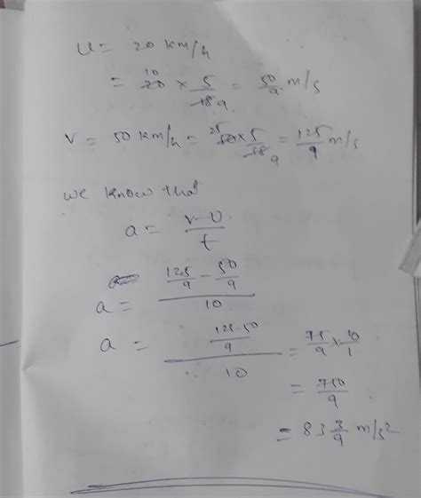 aakar increase its speed from 20 km / hour 50 km/ hour in 10 second ...
