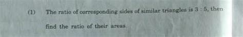 The ratio of corresponding side of similar triangle is 3:5 then find ...