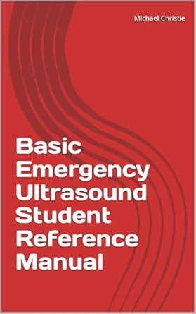 Basic Emergency Ultrasound Student Reference Manual eBook : Christie ...