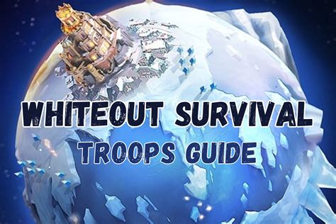 Your Troops in Whiteout Survival: Everything You Need to Know