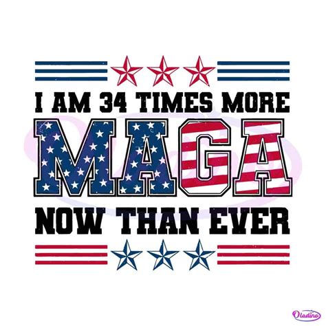 I Am 34 Times More Maga Now Than Ever SVG - Oladino