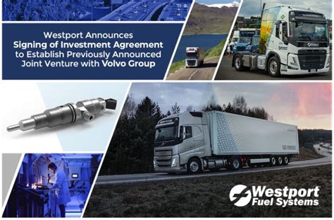Volvo and Westport Signs Investment Agreement to Establish JV developing fuel system technology ...