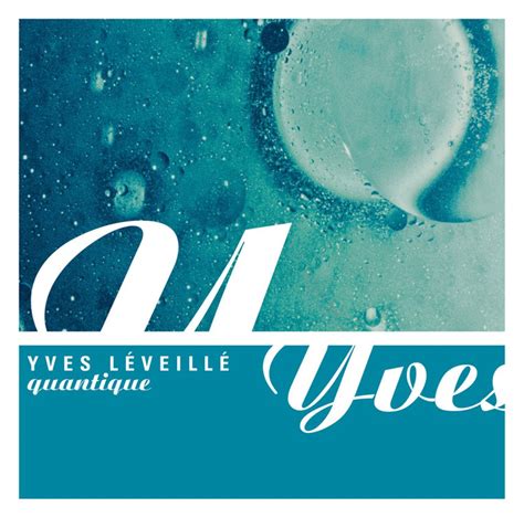 Quantique: Yves L veill, Yves Léveillé, Yves Leveille (Sextet), Mathieu ...