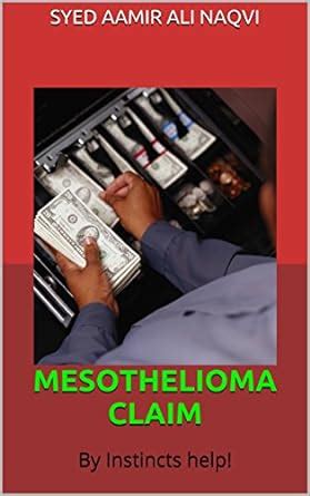 MESOTHELIOMA CLAIM eBook : Aamir Ali Naqvi, Syed: Amazon.in: Kindle Store
